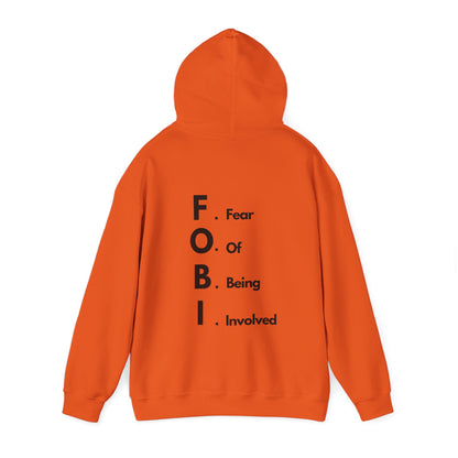 F.O.B.I. Unisex Heavy Blend™ Hooded Sweatshirt - Fear Of Being Involved, Cozy Casual Wear