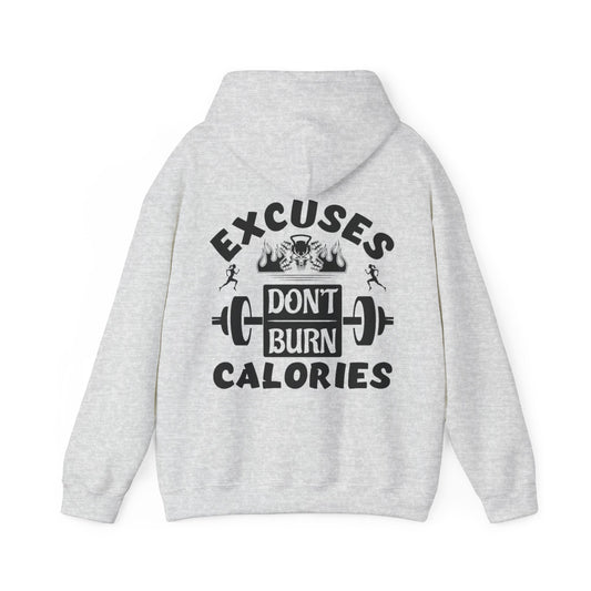 Fitness Motivation Hoodie - "Excuses Don't Burn Calories"