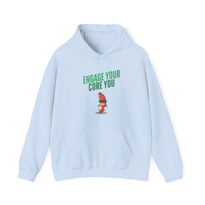 Unisex Hooded Sweatshirt - "Engage Your Core You"