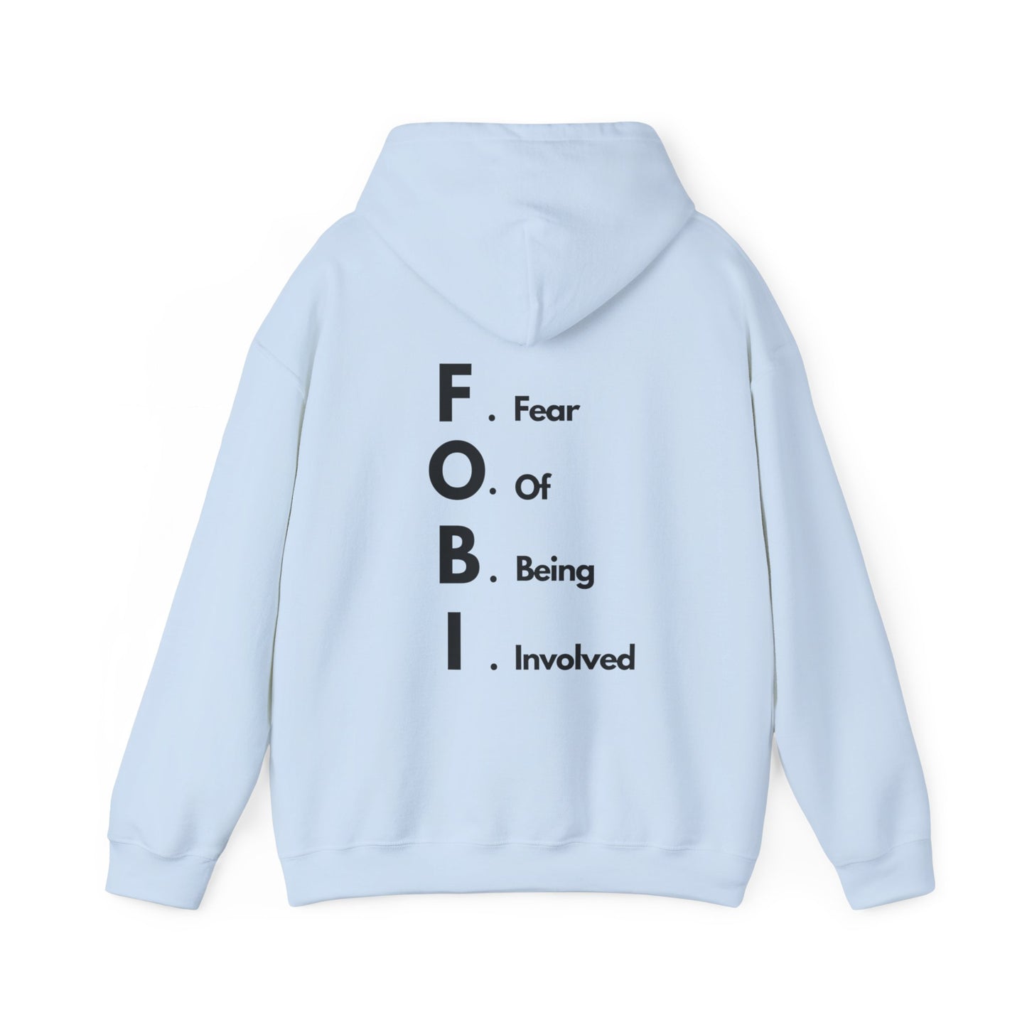 F.O.B.I. Unisex Heavy Blend™ Hooded Sweatshirt - Fear Of Being Involved, Cozy Casual Wear