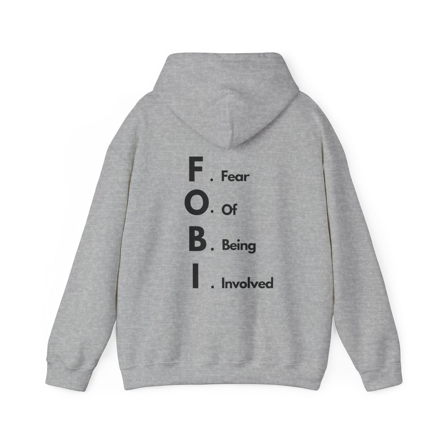 F.O.B.I. Unisex Heavy Blend™ Hooded Sweatshirt - Fear Of Being Involved, Cozy Casual Wear