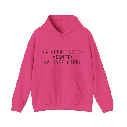 Inspirational Quote Hoodie - Unisex Heavy Blend™ Sweatshirt - A Great Life Isn’t A Safe Life