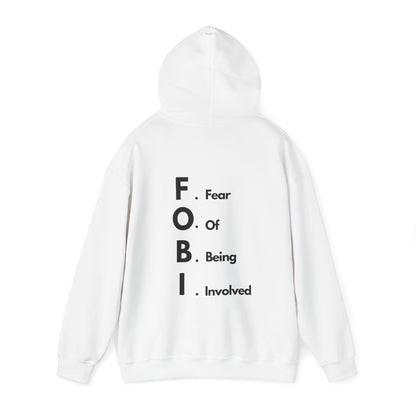 F.O.B.I. Unisex Heavy Blend™ Hooded Sweatshirt - Fear Of Being Involved, Cozy Casual Wear