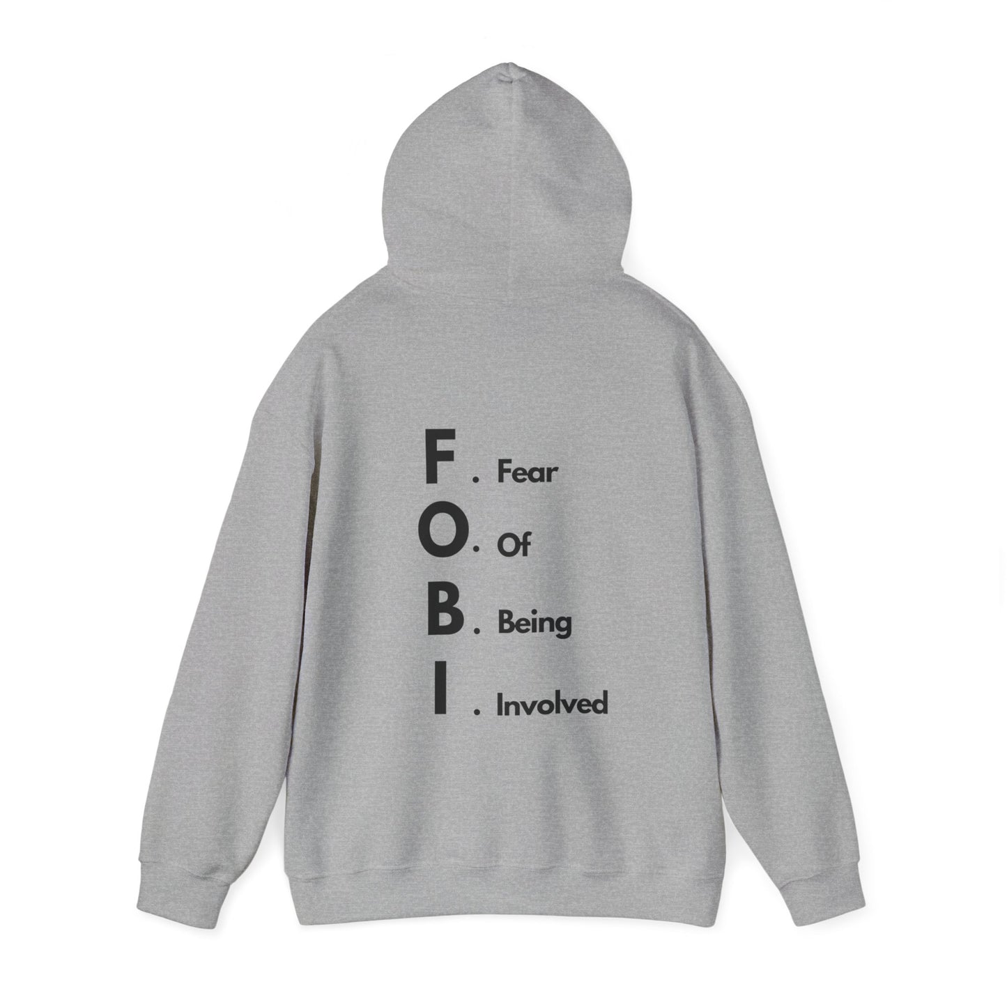 F.O.B.I. Unisex Heavy Blend™ Hooded Sweatshirt - Fear Of Being Involved, Cozy Casual Wear