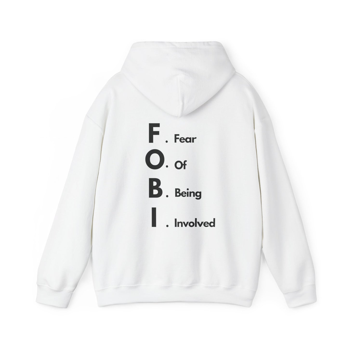 F.O.B.I. Unisex Heavy Blend™ Hooded Sweatshirt - Fear Of Being Involved, Cozy Casual Wear